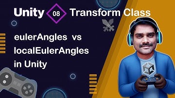 eulerAngles vs localEulerAngles in Unity - Unity Scripting API Transform Tutorial 08 🚀