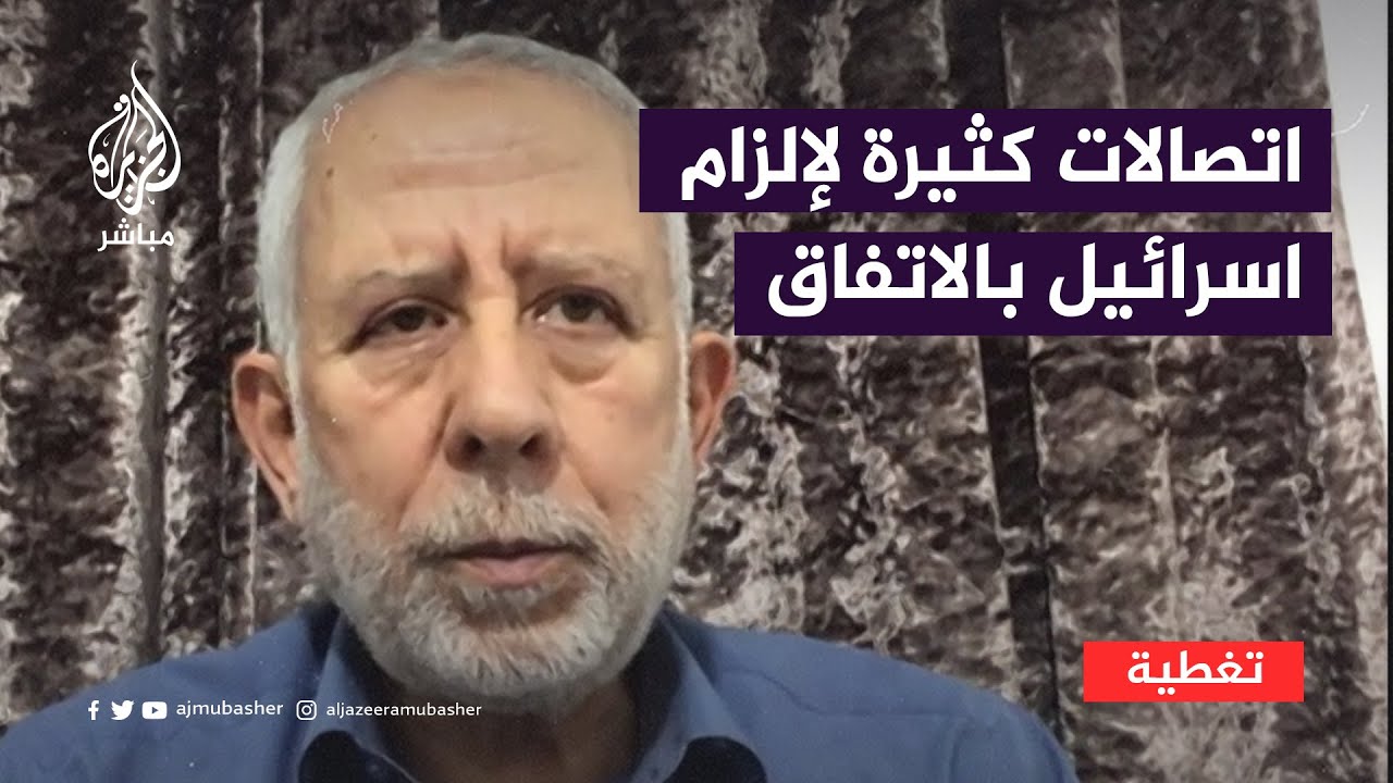 نائب الأمين العام لحركه الجهاد: جرت اتصالات كثيرة لإلزام إسرائيل بالاتفاق