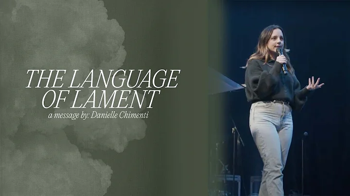 The Language of Lament | Danielle Chimenti