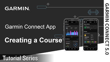 Tutorial - Garmin Connect App: Creating a Course