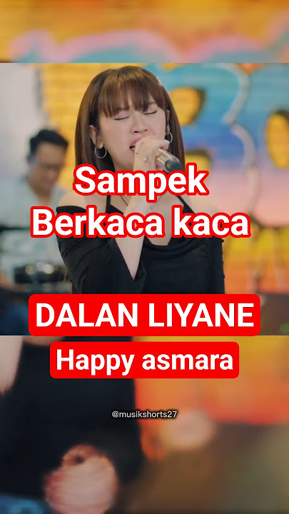 🎵DALAN LIYANE || HAPPY ASMARA berkaca kaca #liriklaguindo #music #rcmusic