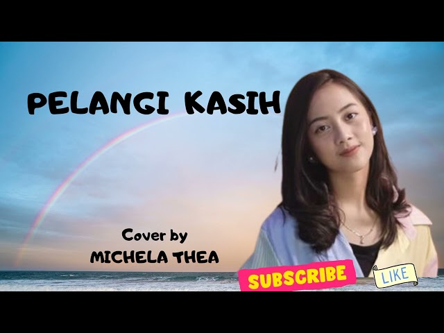 PELANGI KASIH | Lagu Rohani | Cover by Michela Thea (@HannaDaLopez) class=