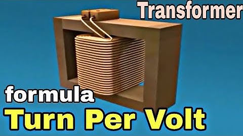 How to Calculate "Turn Per Volt" of Transformer