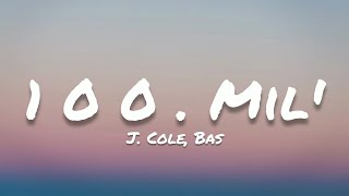 J. Cole ft. Bas- 1 0 0 . M i l ' (Lyrics)