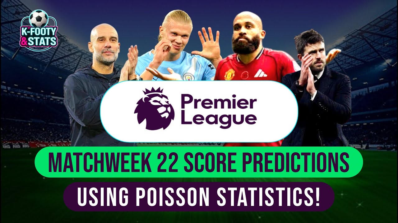 I Used Poisson Stats to Predict EVERY Premier League Matchweek 22 Score