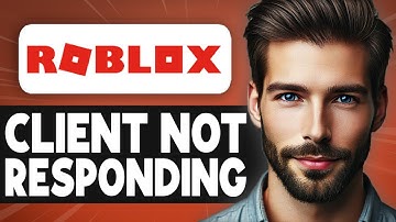 How To Fix Roblox Game Client Is Not Responding - Full Guide