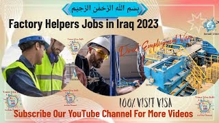 Iraq new Jobs 2023, Factory Helpers Jobs in Iraq 2023        #Umervisainfo