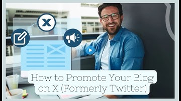 How to Promote Your Blog on X (Formerly Twitter)