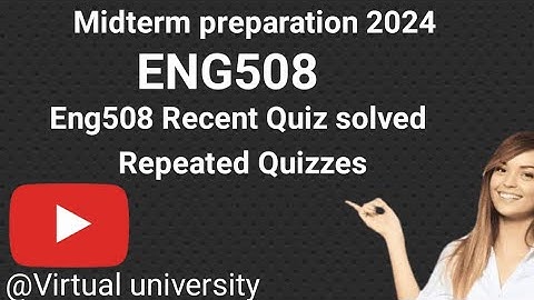 Eng508 Recent Quiz 1/Correct Solution/Eng508 Midterm preparation 2024/Eng508 Quizzes