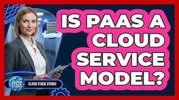 Is PaaS a Cloud Service Model?