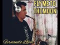 Fly me to the Moon ( Frank Sinatra) SAXOFÓN ALTO FERNANDO LÓPEZ