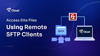 How to Access xCloud Site Files Using FileZilla Remote SFTP Client?