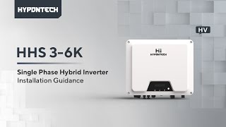 【1-phase Hybrid Inverter-HV】HHS 3-6K Installation Guidance | Hypontech