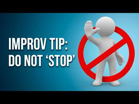 (DON'T) STOP IT! - IMPROV TIP #57