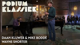 Daan Kluwer &amp; Mike Boddé - Infant Eyes - Wayne Shorter | Podium Klassiek