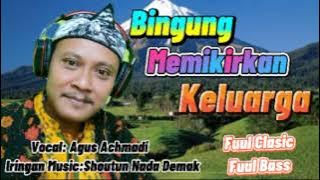 BINGUNG MEMIKIRKAN KELUARGA | VOC AGUS | SHOUTUN NADA