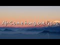 AJR Come Hang Out Lyric Video AJR Come Hang Out Lyric Video