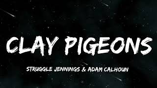 Struggle Jennings & Adam Calhoun - Clay Pigeons (Song)