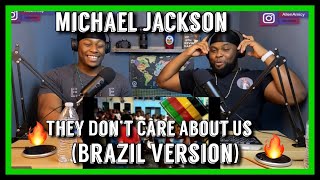 Michael Jackson - They Don’t Care About Us (Brazil Version) |Brothers Reaction!!!!