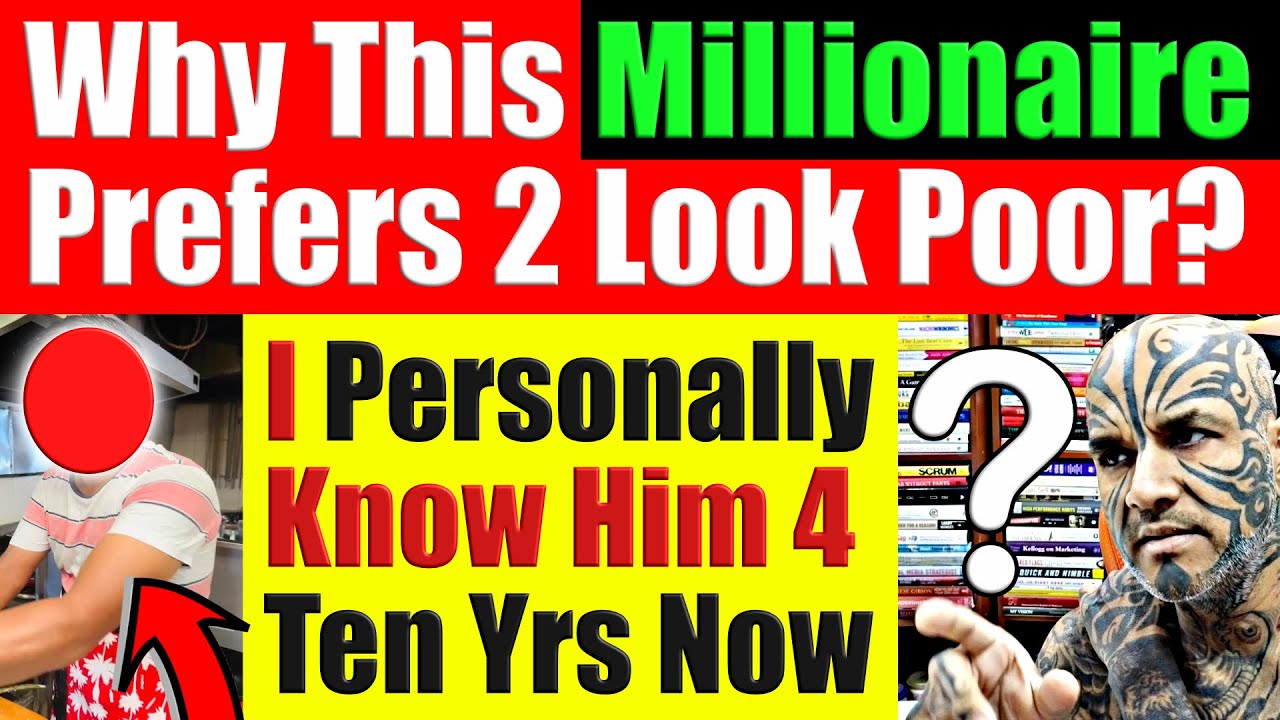 Why Rich People Pretend To Be Poor? I Know This Millionaire. He Loves