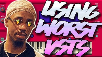 USING THE WORST VSTS & MAKING A BEAT IN FL STUDIO HOW TO WORK WITH WACK SOUNDS OR SOMETHING
