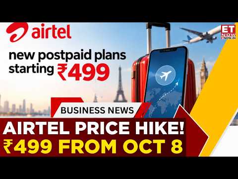 Airtel Postpaid Tariff Hike From October 8: ₹449 Plan Now At ₹499, Prices Increased By ₹50 | ET Now