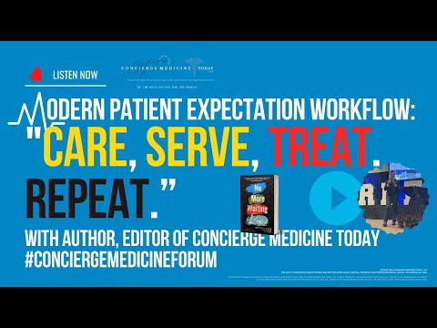 Modern Patient Expectation Workflow: "Care, Serve, Treat. Repeat."