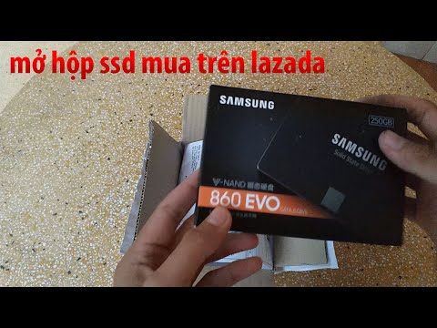 Mở hộp SSD Samsung 860 evo 250GB mua trên lazada (Lắp và chuyển hđh)