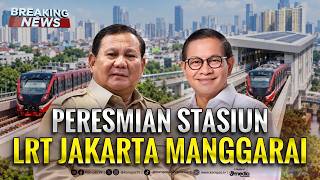 🔴BREAKING NEWS - Presiden Prabowo & Gubernur DKI Pramono Resmikan LRT Jakarta Stasiun Manggarai
