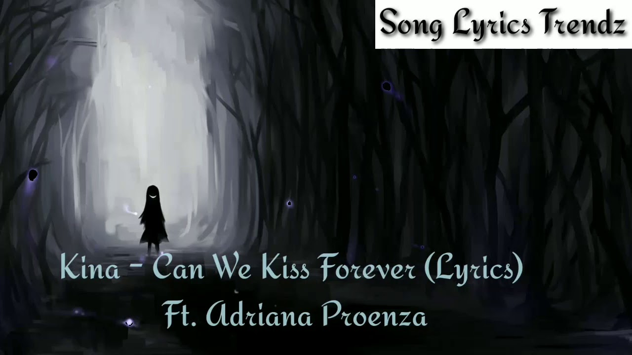Kina Can We Kiss Forever? (Lyrics) ft. Adriana Proenza YouTube