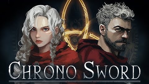 『Chrono Sword』 Easy controls, sophisticated battles
