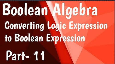 Converting Logic to Boolean Expression (Part- 11) in Digital Electronics