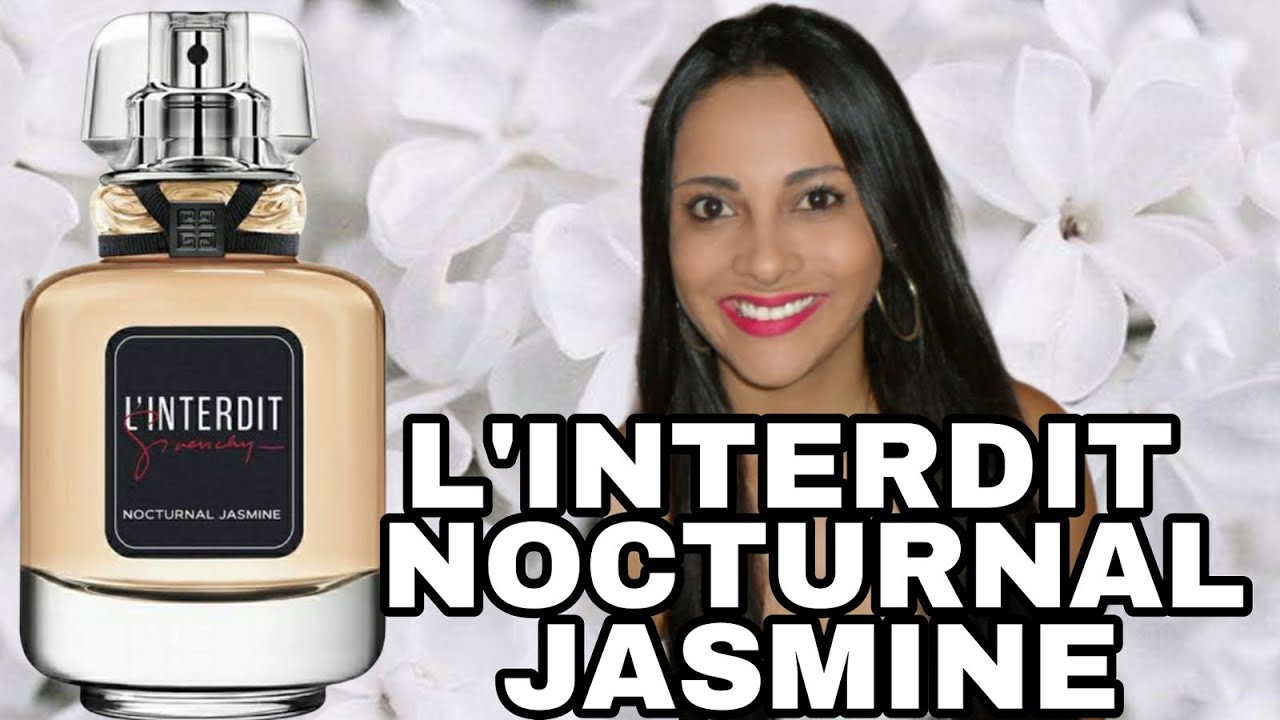 L'Interdit Nocturnal Jasmine - Givenchy | LANÇAMENTO 2022