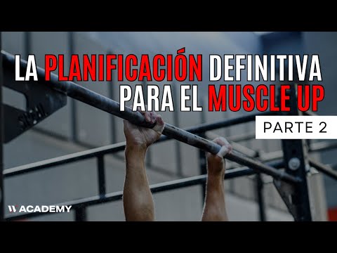 DOMINA el MUSCLE UP: Completa la Planificación (Parte 2)