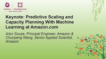 Keynote: Predictive Scaling and Capacity Planning With Machine Learni... Artur Souza & Chunpeng Wang
