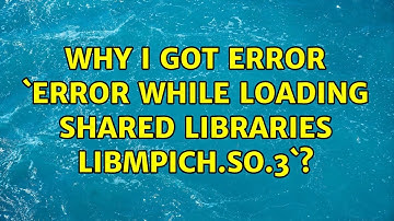 Why I got error: `error while loading shared libraries: libmpich.so.3`?