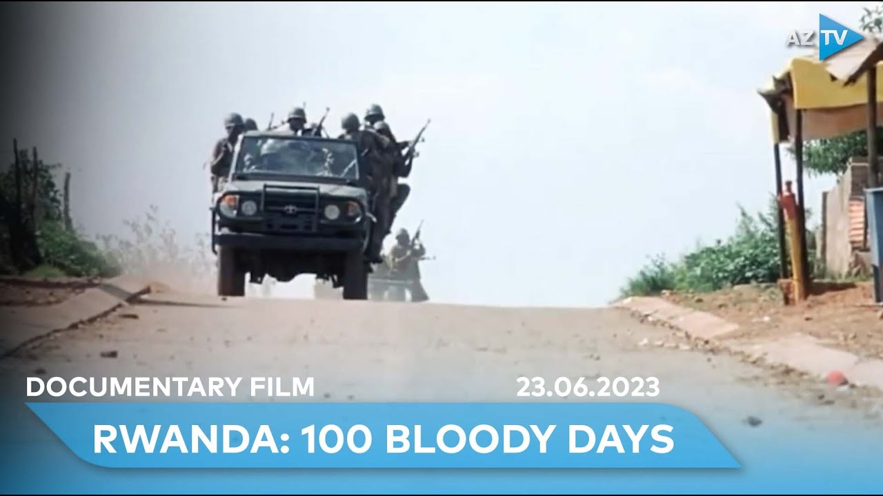 RWANDA: 100 BLOODY DAYS I DOCUMENTARY FILM 23.06.2023 - YouTube