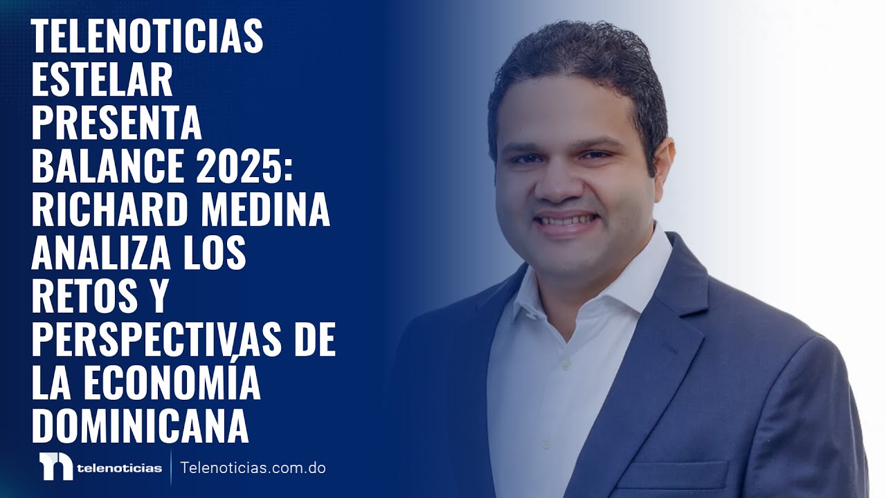 Richard Medina analiza los retos y perspectivas de la economía dominicana