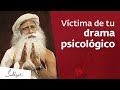 Atrapado en el drama psicológico | Sadhguru