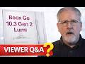 Boox Go 10.3 Gen 2 Lumi:  Your Questions Answered!