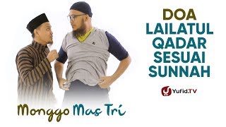 Doa Lailatul Qadar: Doa Malam Lailatul Qadar Sesuai Sunnah LENGKAP (2019) - Monggo Mas Tri