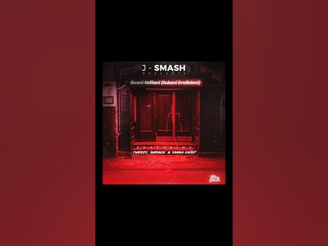 J-Smash ft Tweezy, Maraza x Yanga Chief - Ibvani Ndilani (Sukani Endleleni)