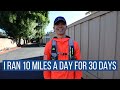I Ran 10 Miles a Day for 30 Days and This is What Happened