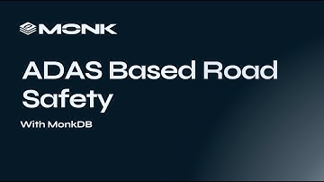 ADAS Based Road Safety 🚙 | MonkDB
