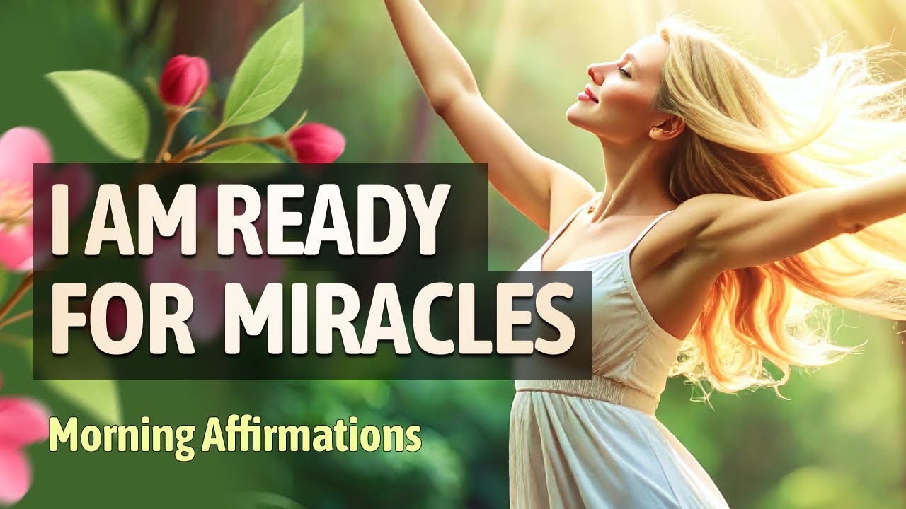 Receive Unexpected Miracles ✨ 7 Minute Morning Affirmations for Abundance