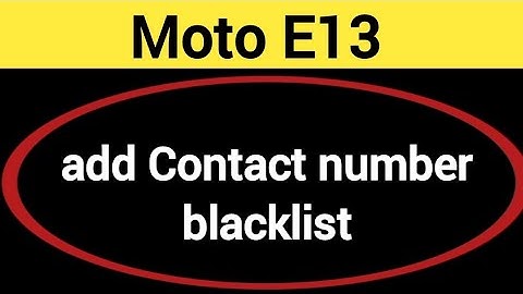 Moto E13 Blacklist me number kaise dale, How to add connect number in Blacklist Moto E13