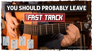 You Should Probably Leave - FastTrack Guitar Play-Along