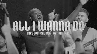 All I Wanna Do (Live) | Freedom Church screenshot 2