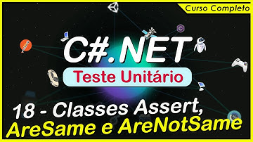Class Assert, AreSame e AreNotSame - Teste Unitário com C# - Parte 18 - Curso Completo