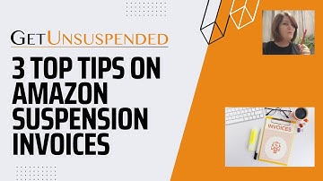 3 Top Tips for Amazon Suspension Invoice submission